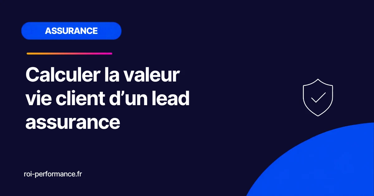 Calculer la valeur vie client d’un lead assurance
