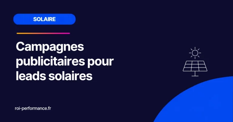 Campagnes publicitaires pour leads solaires