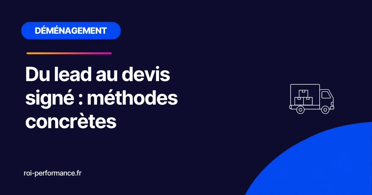 Du lead au devis signé : méthodes concrètes