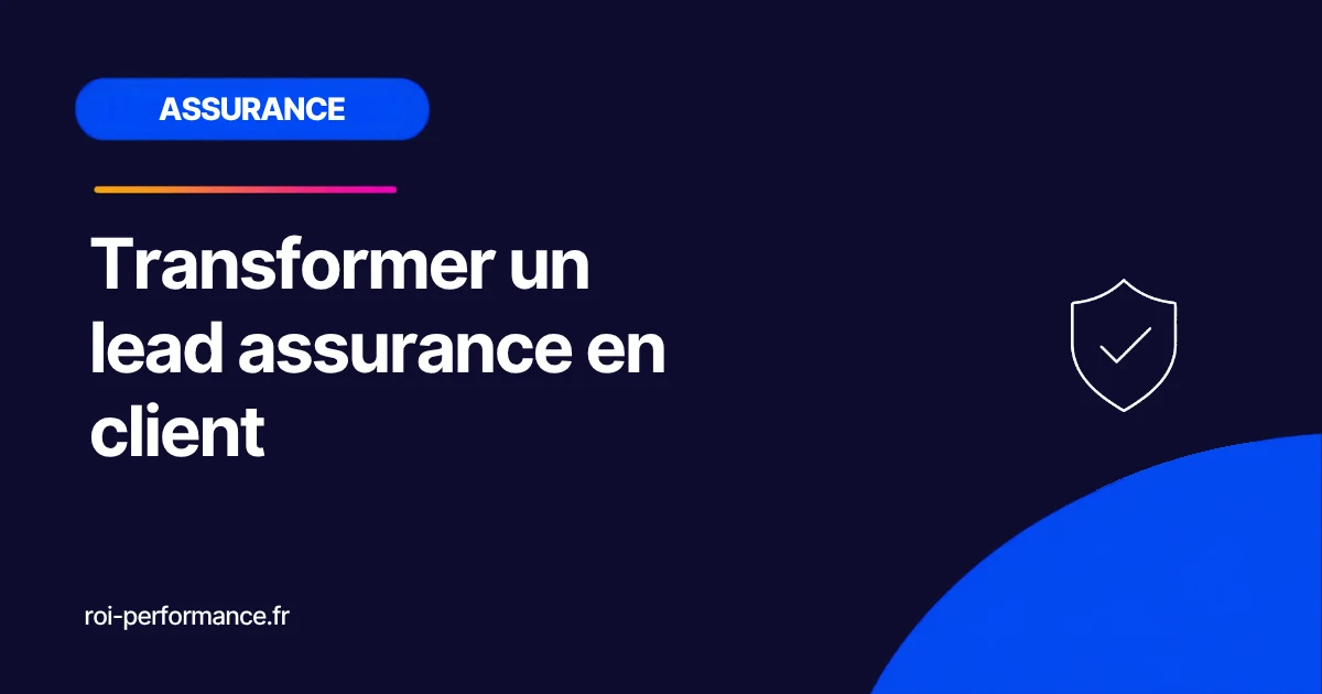 Transformer un lead assurance en client