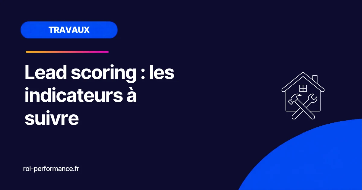 Lead scoring : les indicateurs à suivre