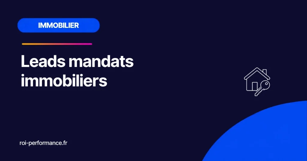 Leads mandats immobiliers