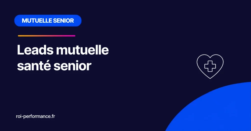 Leads mutuelle santé senior