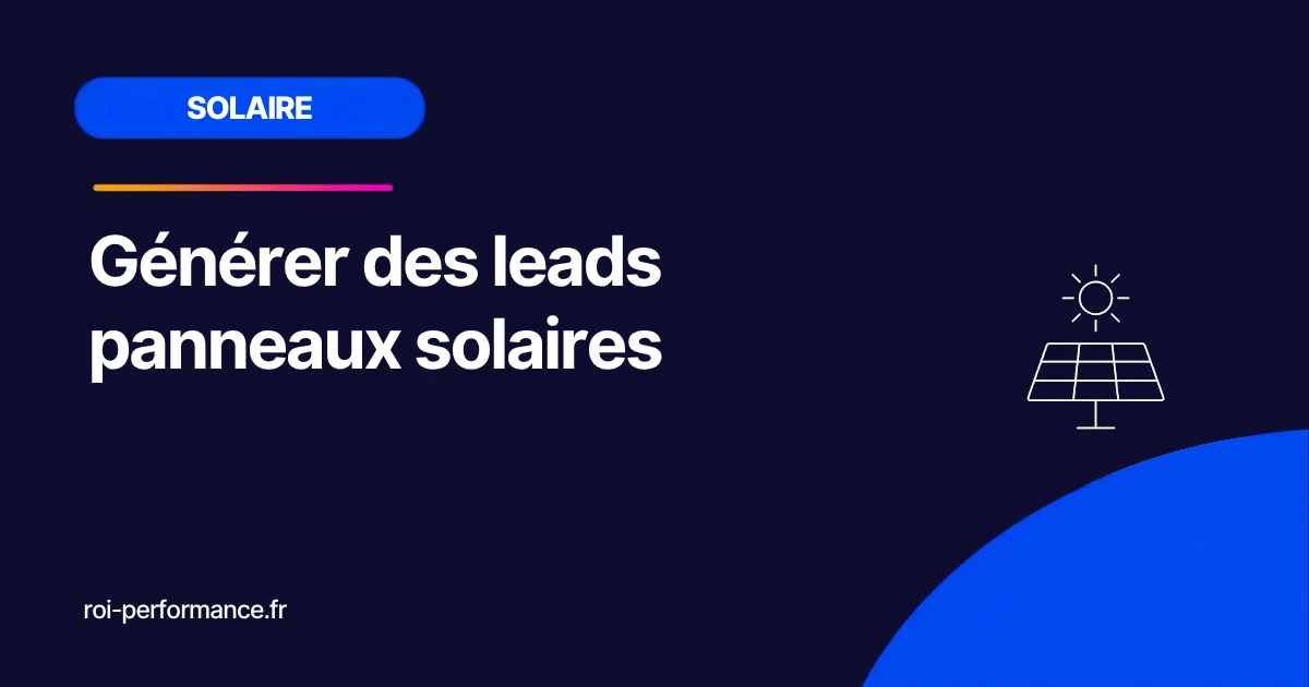 Générer des leads panneaux solaires