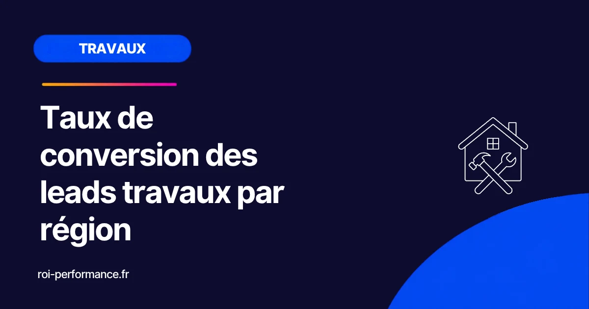 Taux de conversion des leads travaux par région
