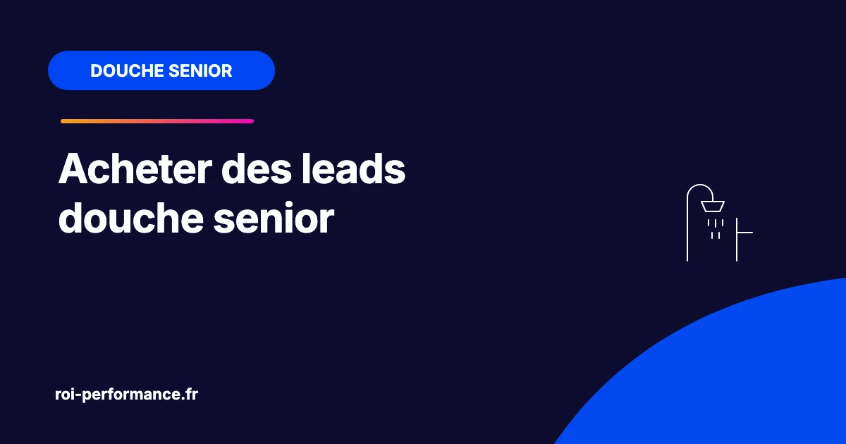 Acheter des leads douche senior
